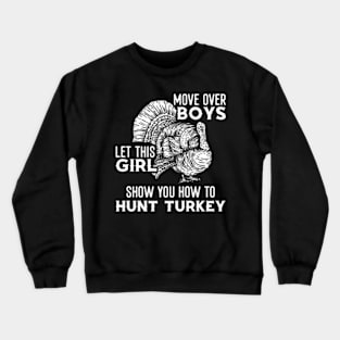 Turkey Hunting Let This Show You How To Hunt Turkey Crewneck Sweatshirt